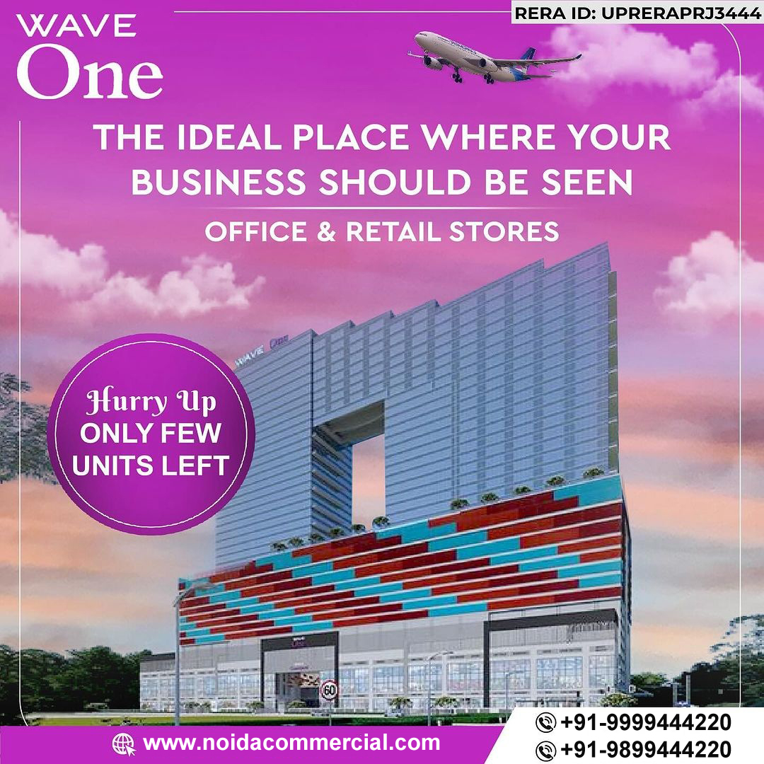 Wave One Noida-Your Ideal Business Destination!